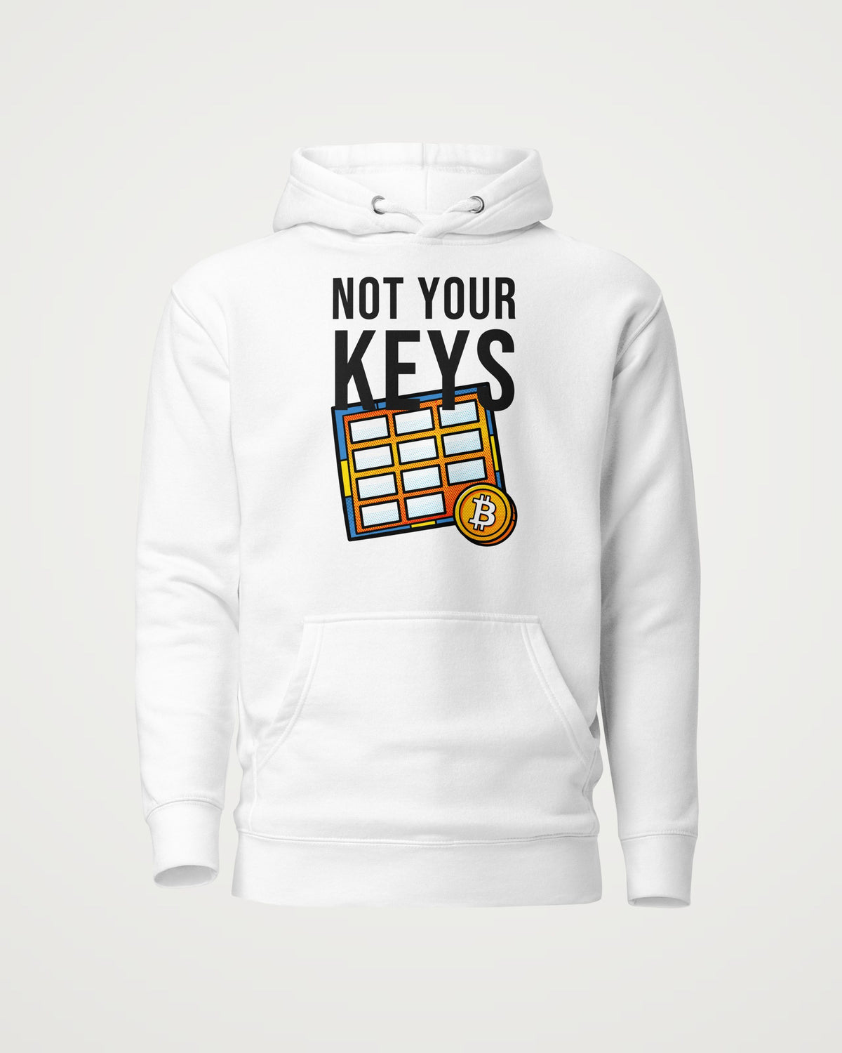 Not Your Keys on a white hoodie, front view