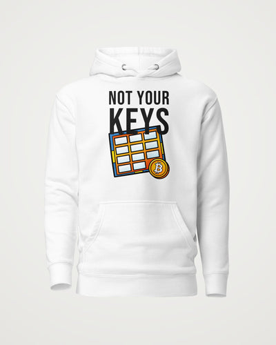 Not Your Keys on a white hoodie, front view
