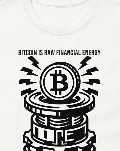 Bitcoin is raw financial energy on a white t-shirt, detail view
